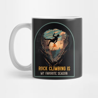 Rope climbing is my favorite season Rope climbing quote mountains adventure Mug